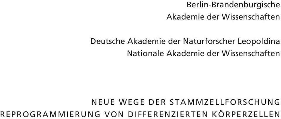 Nationale Akademie der Wissenschaften NEUE WEGE DER