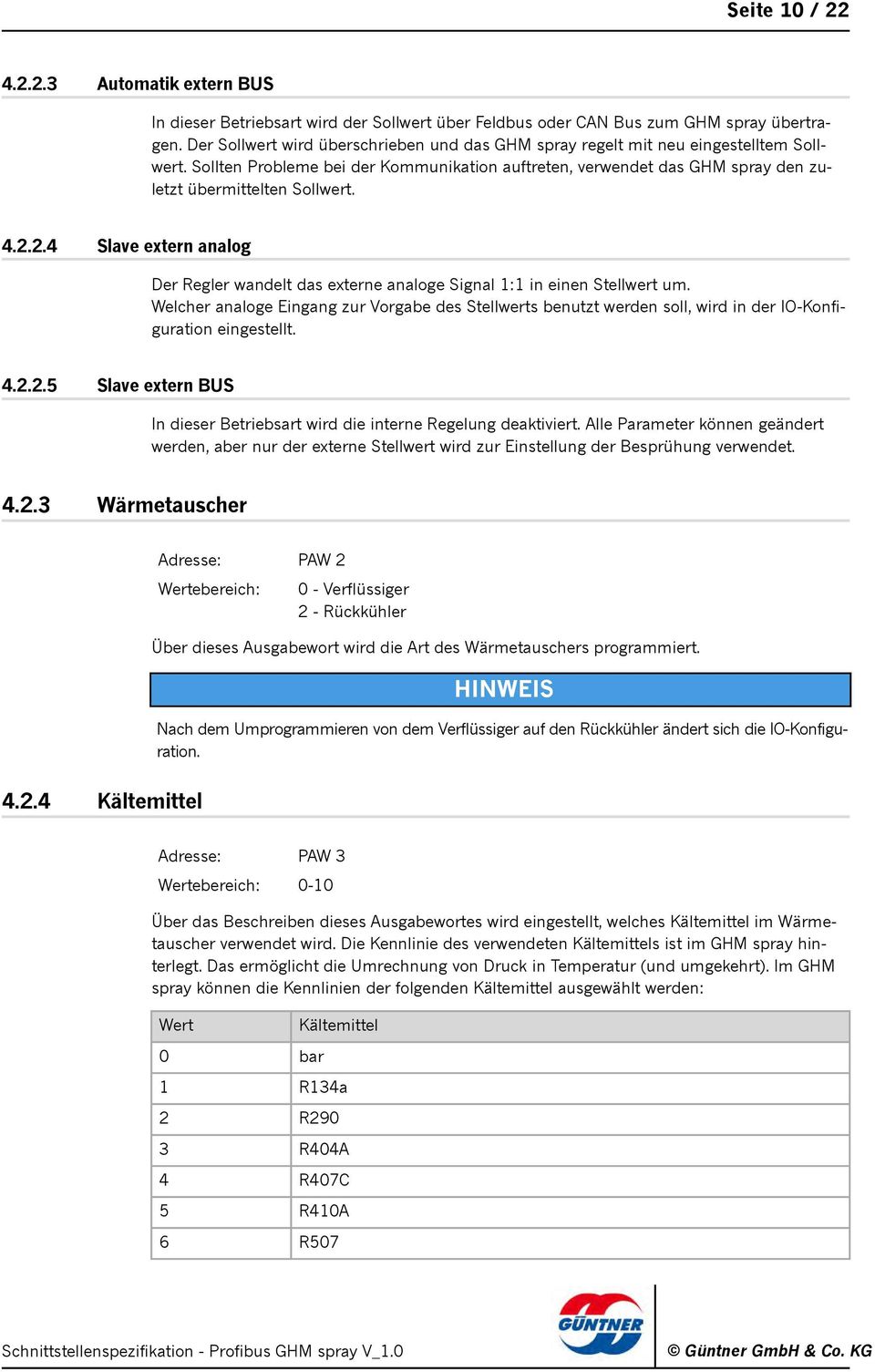 4.2.2.4 Slave extern analog Der Regler wandelt das externe analoge Signal 1:1 in einen Stellwert um.