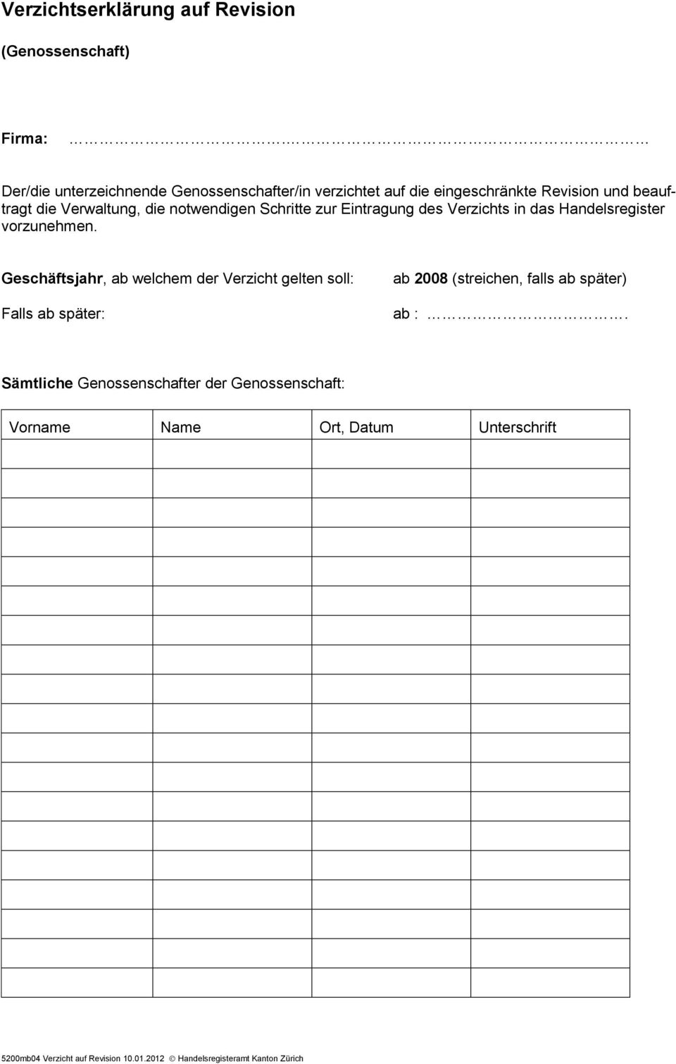 Schritte zur Eintragung des Verzichts in das Handelsregister vorzunehmen.