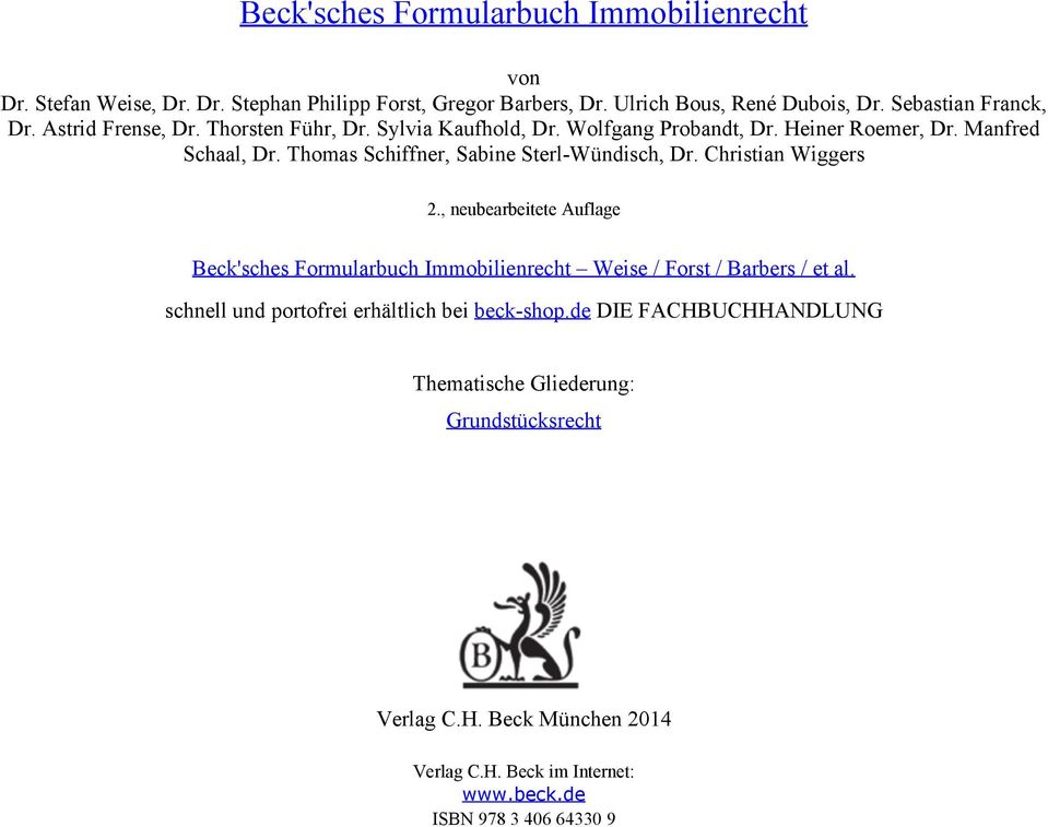 Thomas Schiffner, Sabine Sterl-Wündisch, Dr. Christian Wiggers 2., neubearbeitete Auflage Beck'sches Formularbuch Immobilienrecht Weise / Forst / Barbers / et al.