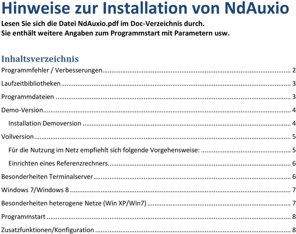 .. 3 Programmdateien... 3 Demo-Version... 4 Installation Demoversion... 4 Vollversion.