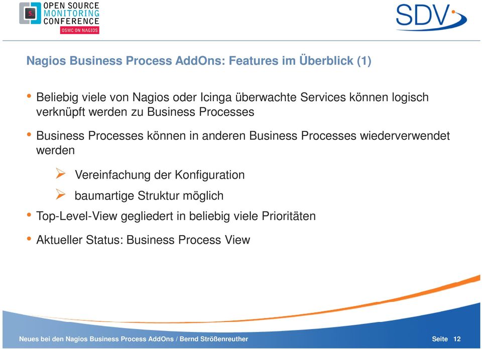 anderen Business Processes wiederverwendet werden Vereinfachung der Konfiguration baumartige Struktur