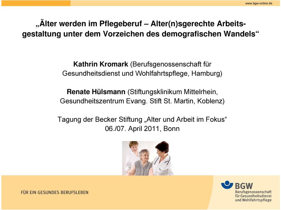 Wohlfahrtspflege, Hamburg) Renate Hülsmann (Stiftungsklinikum Mittelrhein, Gesundheitszentrum
