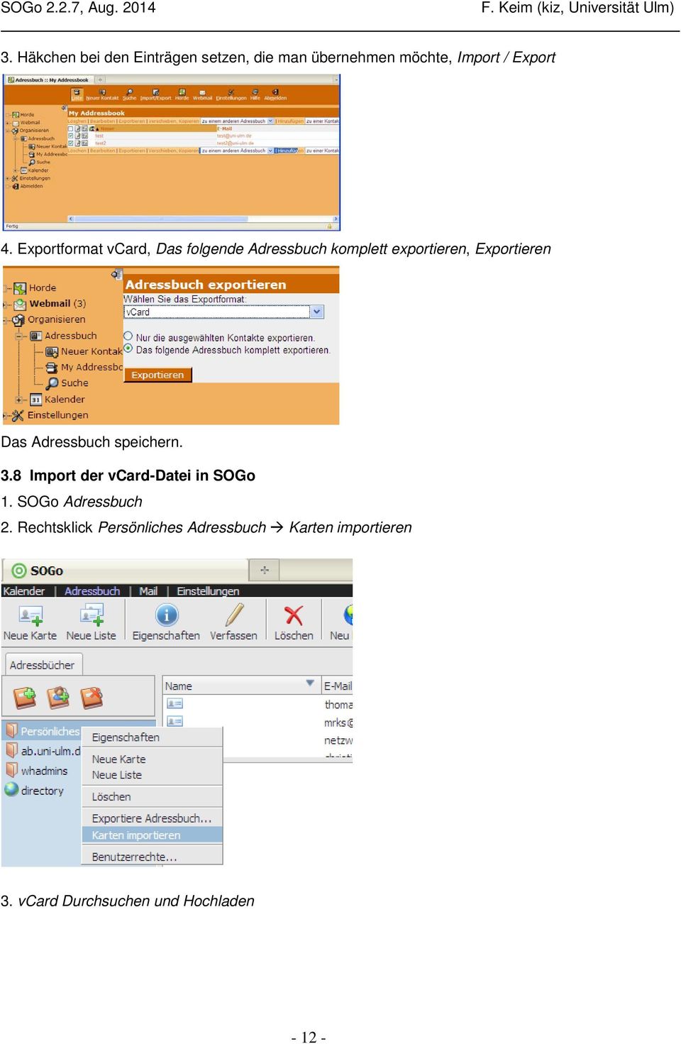 Adressbuch speichern. 3.8 Import der vcard-datei in SOGo 1. SOGo Adressbuch 2.