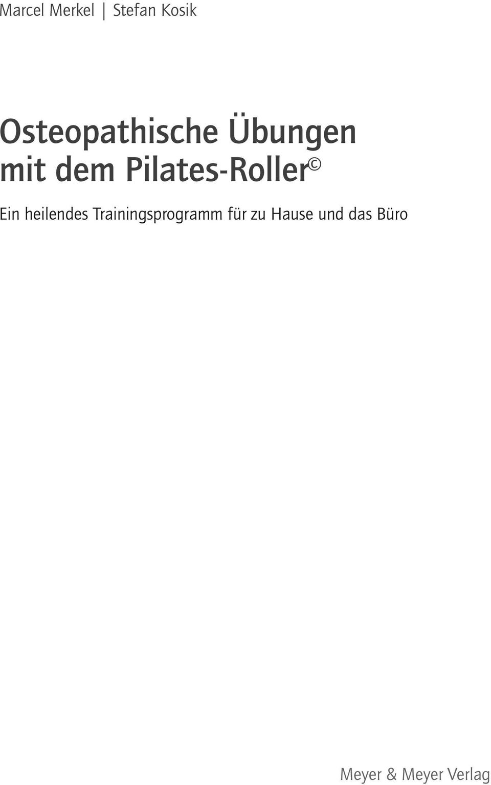 Pilates-Roller Ein heilendes