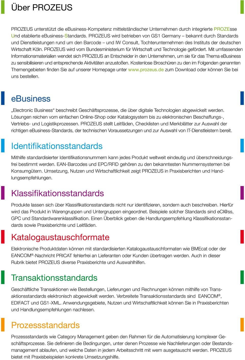 PROZEUS wird vom Bundesministerium für Wirtschaft und Technologie gefördert.