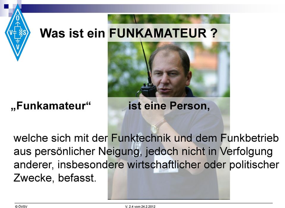 Funktechnik und dem Funkbetrieb aus persönlicher Neigung,