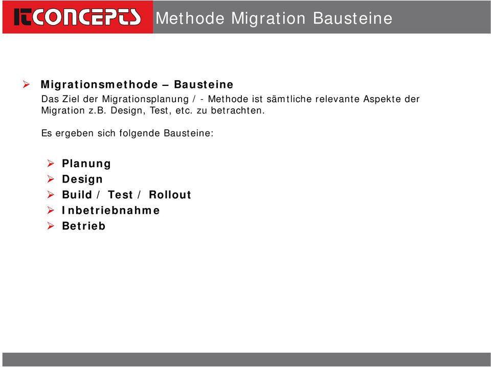 Migration z.b. Design, Test, etc. zu betrachten.