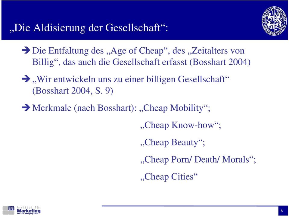 einer billigen Gesellschaft (Bosshart 2004, S.