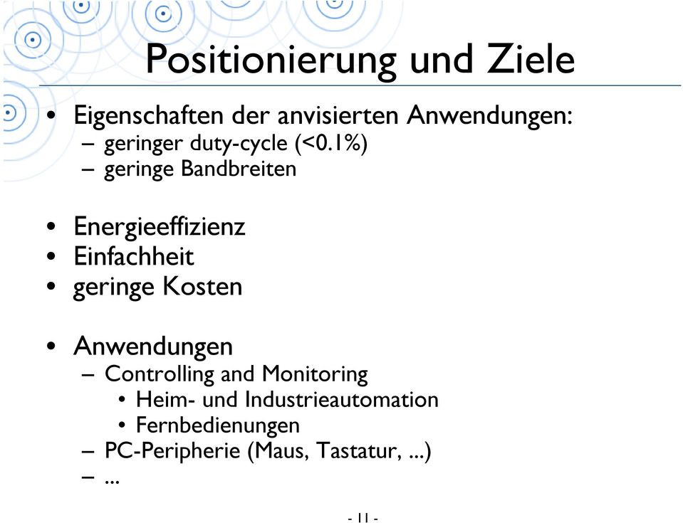 1%) geringe Bandbreiten Energieeffizienz Einfachheit geringe Kosten