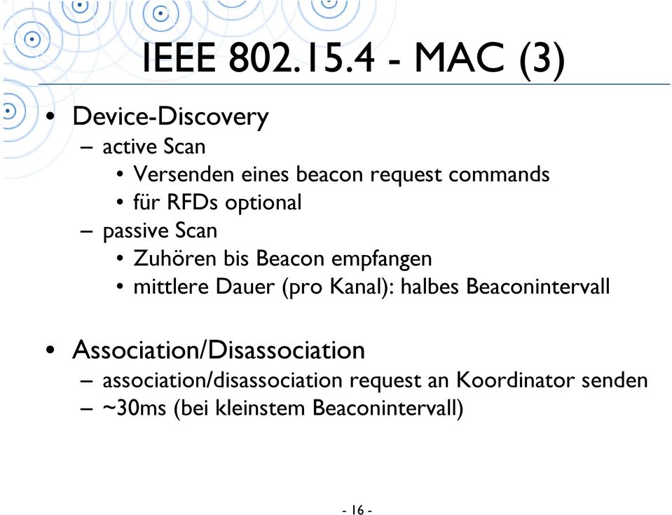 für RFDs optional passive Scan Zuhören bis Beacon empfangen mittlere Dauer (pro