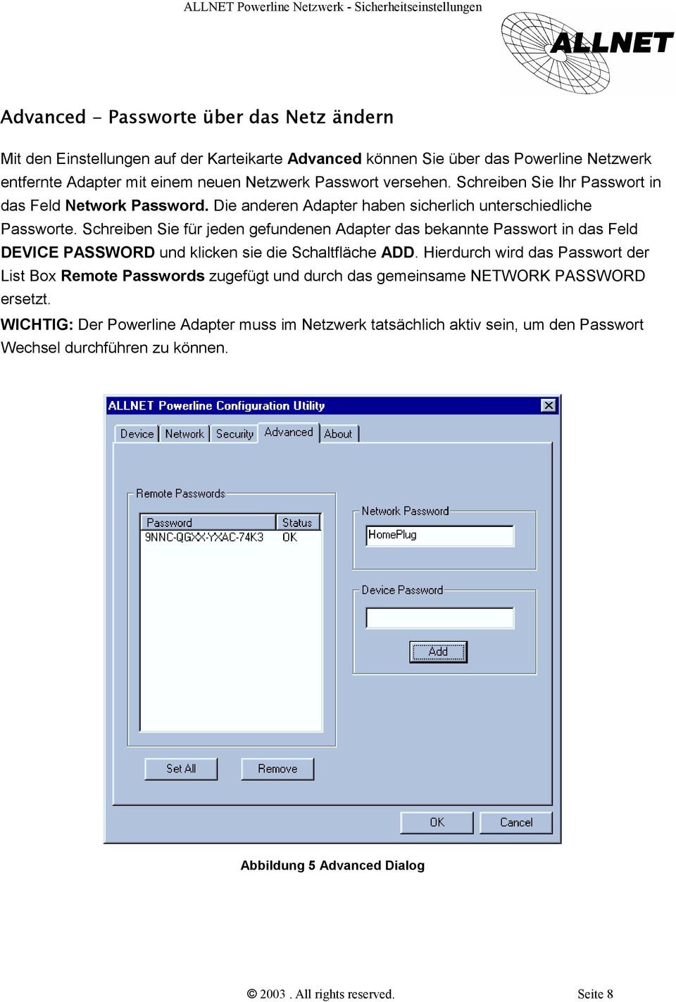 Schreiben Sie für jeden gefundenen Adapter das bekannte Passwort in das Feld DEVICE PASSWORD und klicken sie die Schaltfläche ADD.