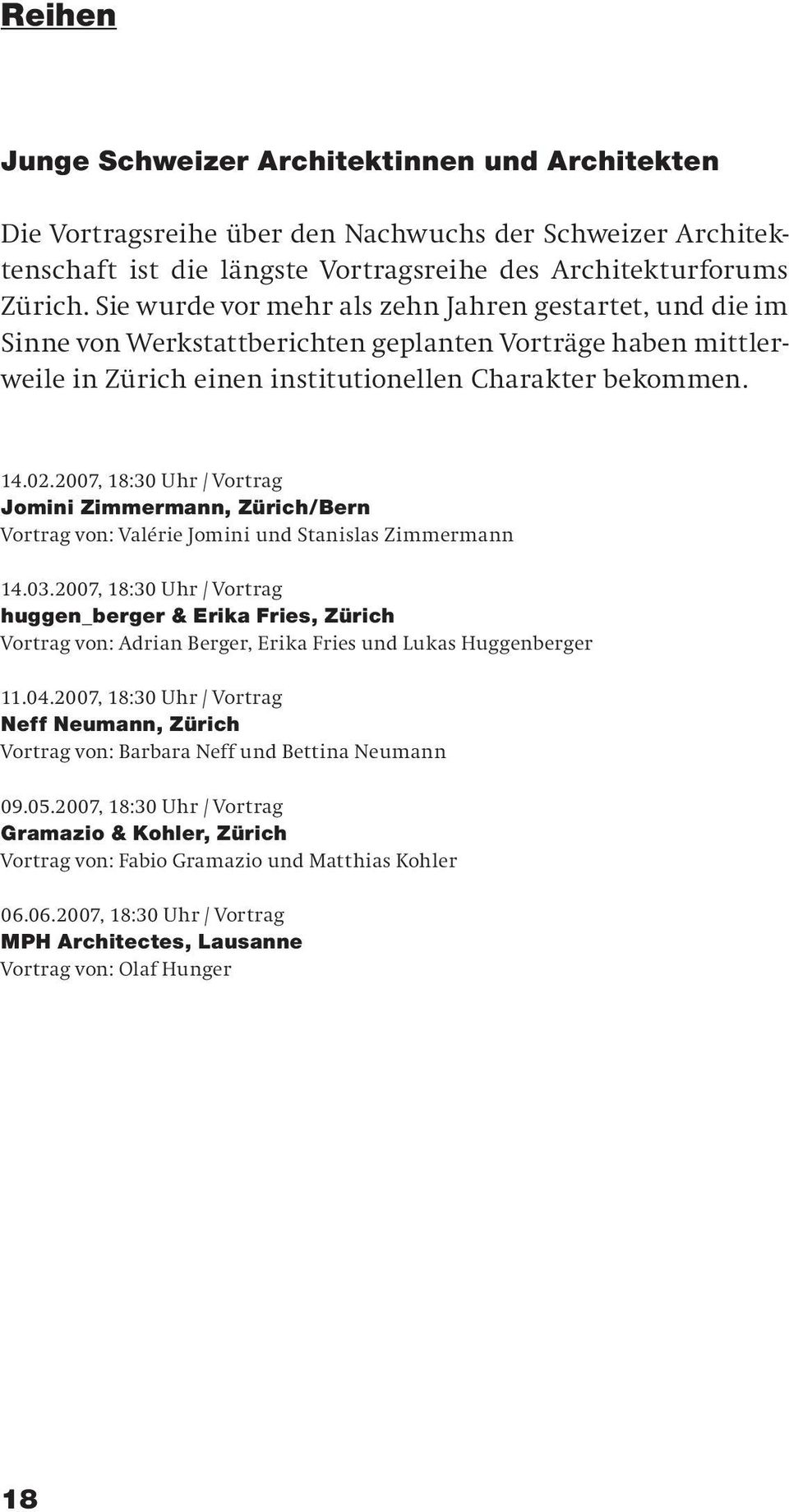 2007, 18:30 Uhr / Vortrag Jomini Zimmermann, Zürich/Bern Vortrag von: Valérie Jomini und Stanislas Zimmermann 14.03.
