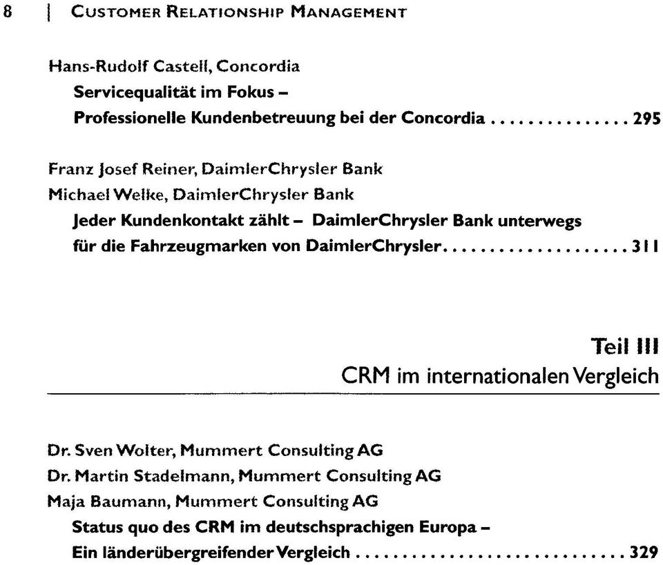 DaimlerChrysler Bank unterwegs für die Fahrzeugmarken von DaimlerChrysler 311 Teil III CRM im internationalen Vergleich Dr.