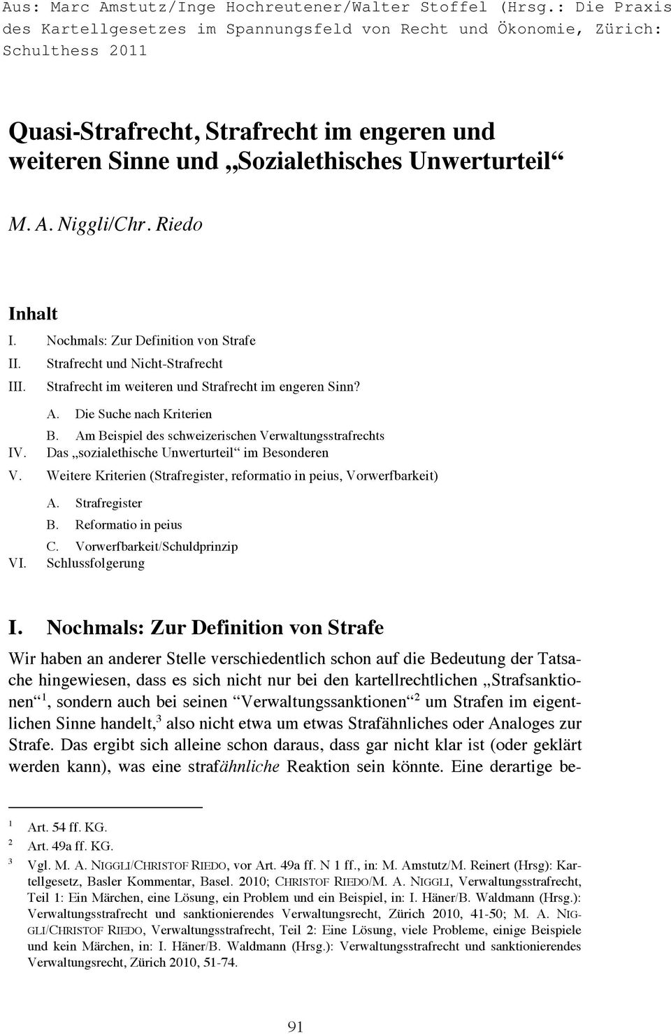 Das sozialethische Unwerturteil im Besonderen V. Weitere Kriterien (Strafregister, reformatio in peius, Vorwerfbarkeit) A. Strafregister B. Reformatio in peius C. Vorwerfbarkeit/Schuldprinzip VI.