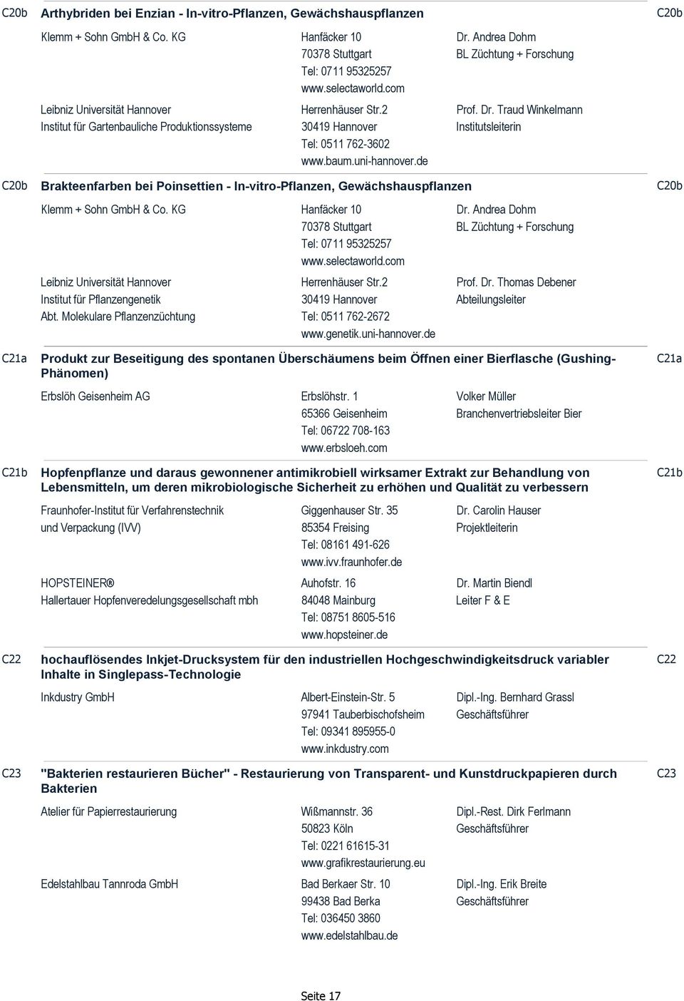 Andrea Dohm BL Züchtung + Forschung Prof. Dr. Traud Winkelmann Institutsleiterin C20b Brakteenfarben bei Poinsettien - In-vitro-Pflanzen, Gewächshauspflanzen C20b Klemm + Sohn GmbH & Co.