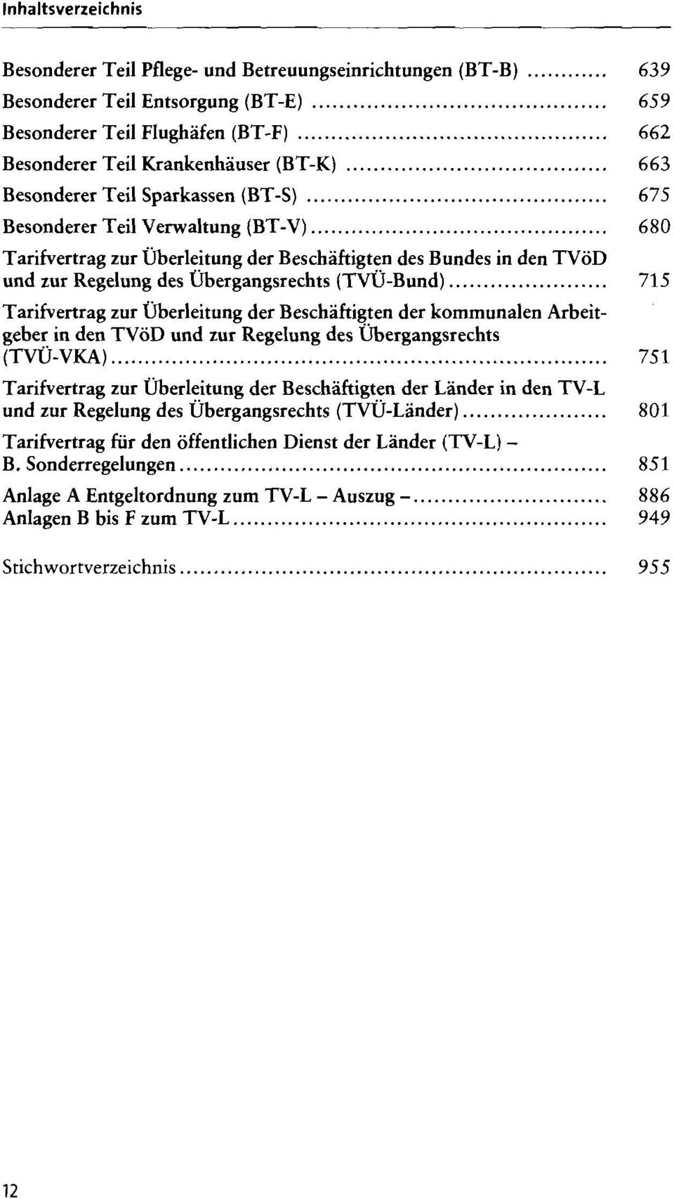 Tarifvertrag zur Überleitung der Beschäftigten des Bundes in den TVöD und zur Regelung des Übergangsrechts (TVÜ-Bund).