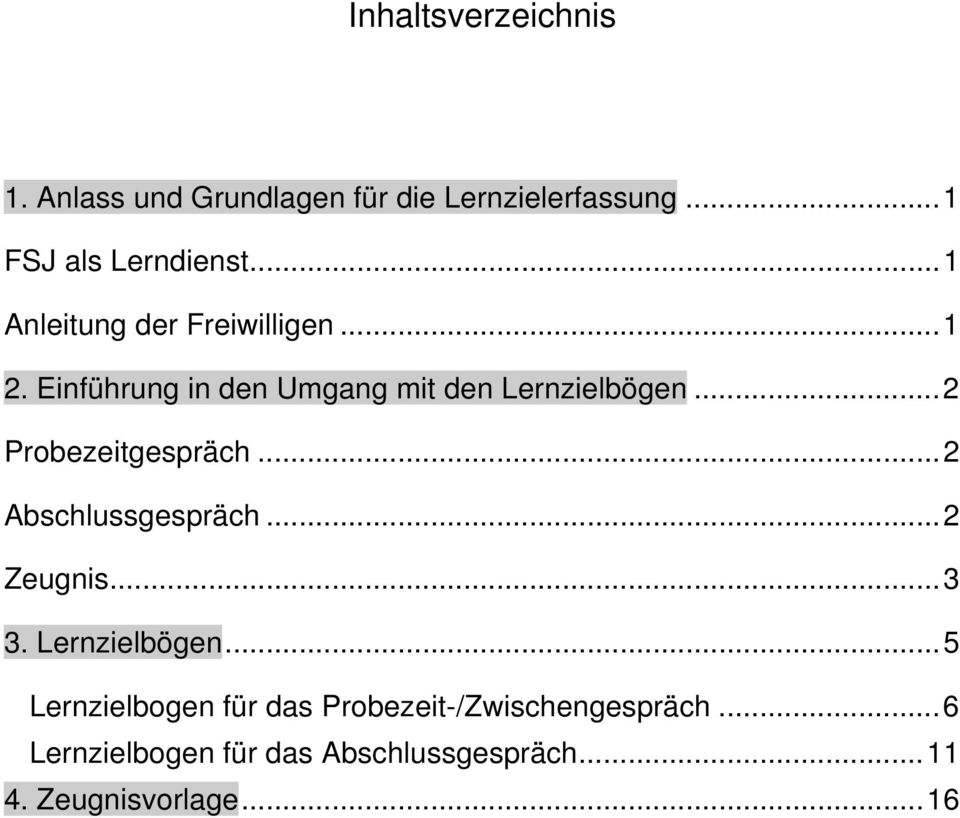 ..2 Probezeitgespräch...2 Abschlussgespräch...2 Zeugnis...3 3. Lernzielbögen.