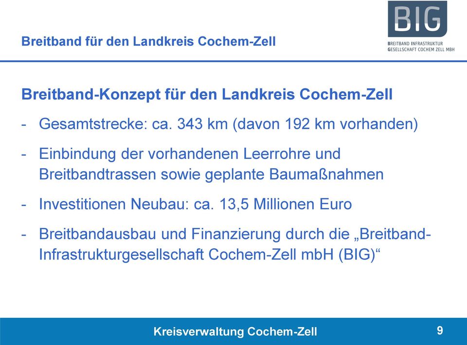 Breitbandtrassen sowie geplante Baumaßnahmen - Investitionen Neubau: ca.