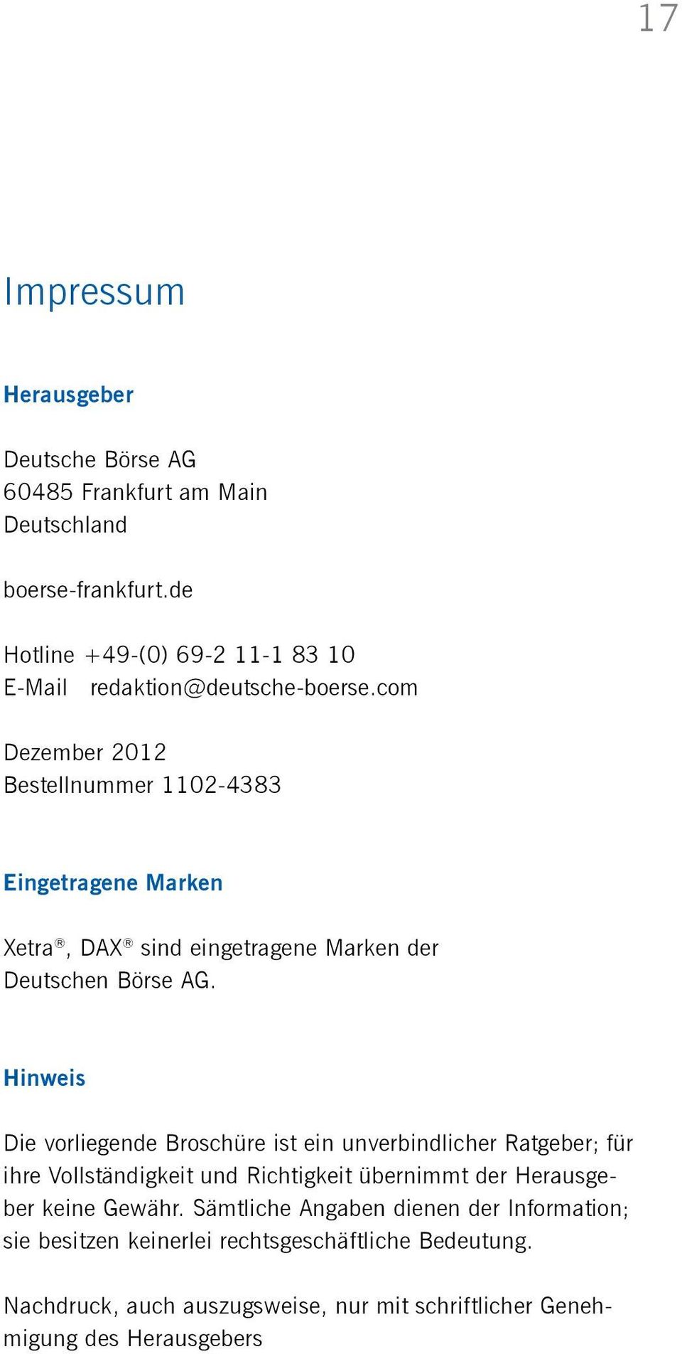 com Dezember 2012 Bestellnummer 1102-4383 Eingetragene Marken Xetra, DAX sind eingetragene Marken der Deutschen Börse AG.