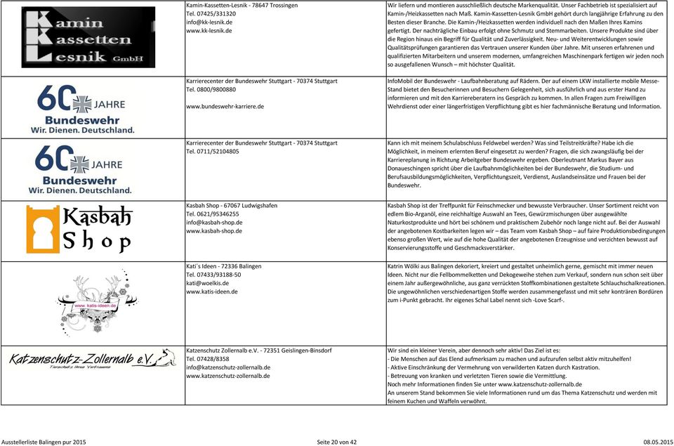 Kamin-Kassetten-Lesnik GmbH gehört durch langjährige Erfahrung zu den Besten dieser Branche. Die Kamin-/Heizkassetten werden individuell nach den Maßen Ihres Kamins gefertigt.