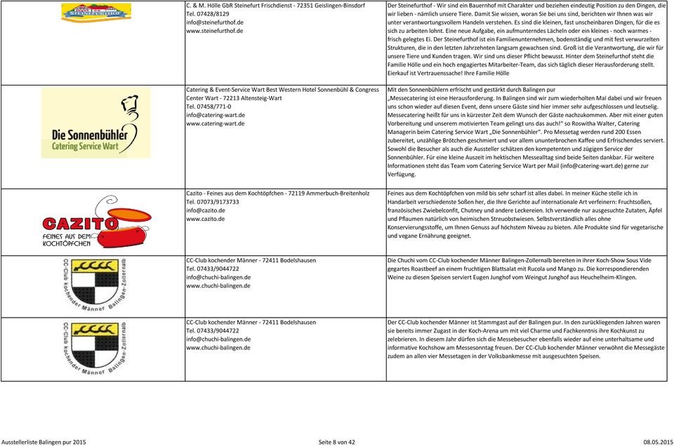 de www.catering-wart.de Cazito - Feines aus dem Kochtöpfchen - 72119 Ammerbuch-Breitenholz Tel. 07073/9173733 info@cazito.