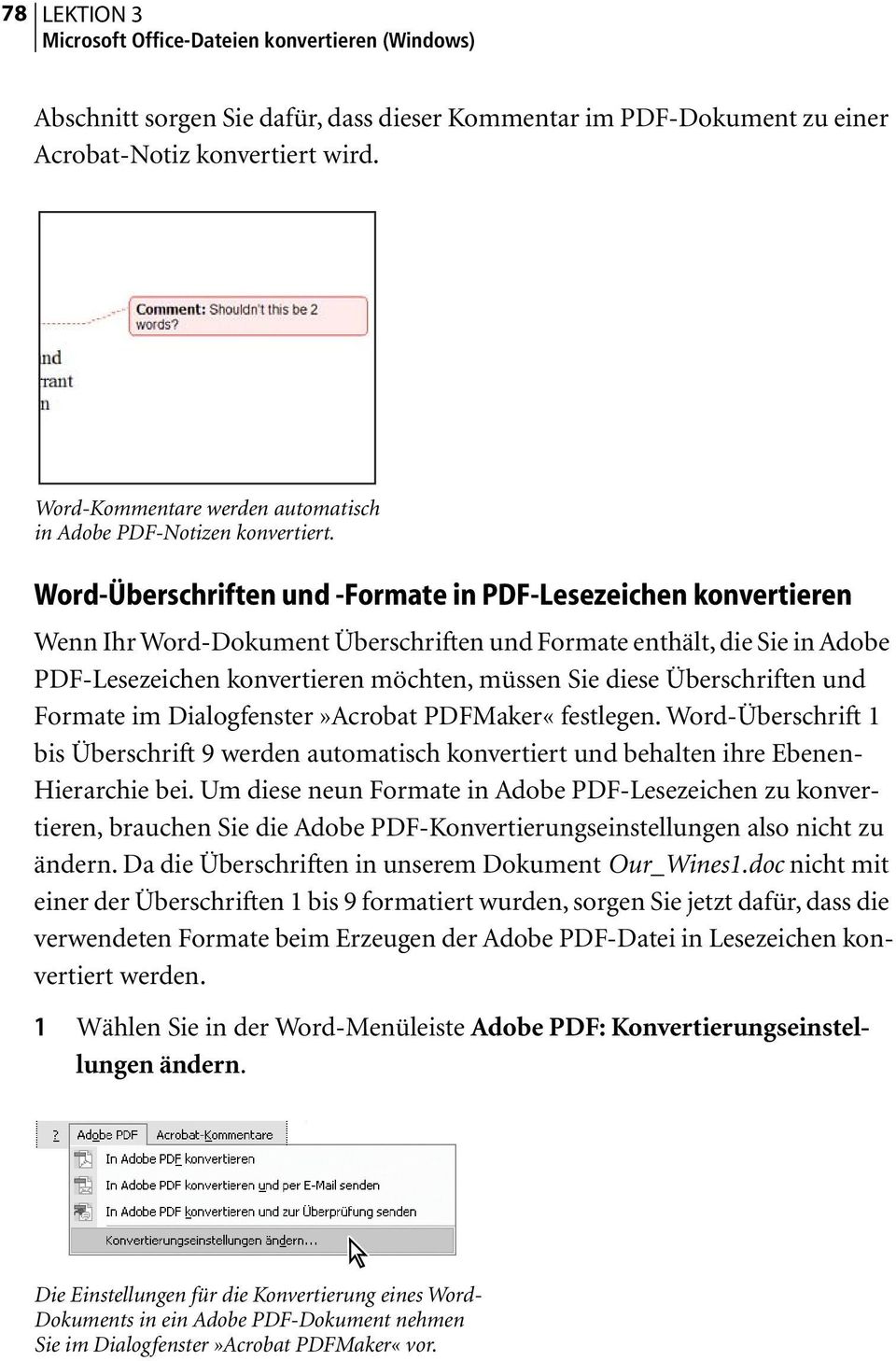 Word-Überschriften und -Formate in PDF-Lesezeichen konvertieren Wenn Ihr Word-Dokument Überschriften und Formate enthält, die Sie in Adobe PDF-Lesezeichen konvertieren möchten, müssen Sie diese