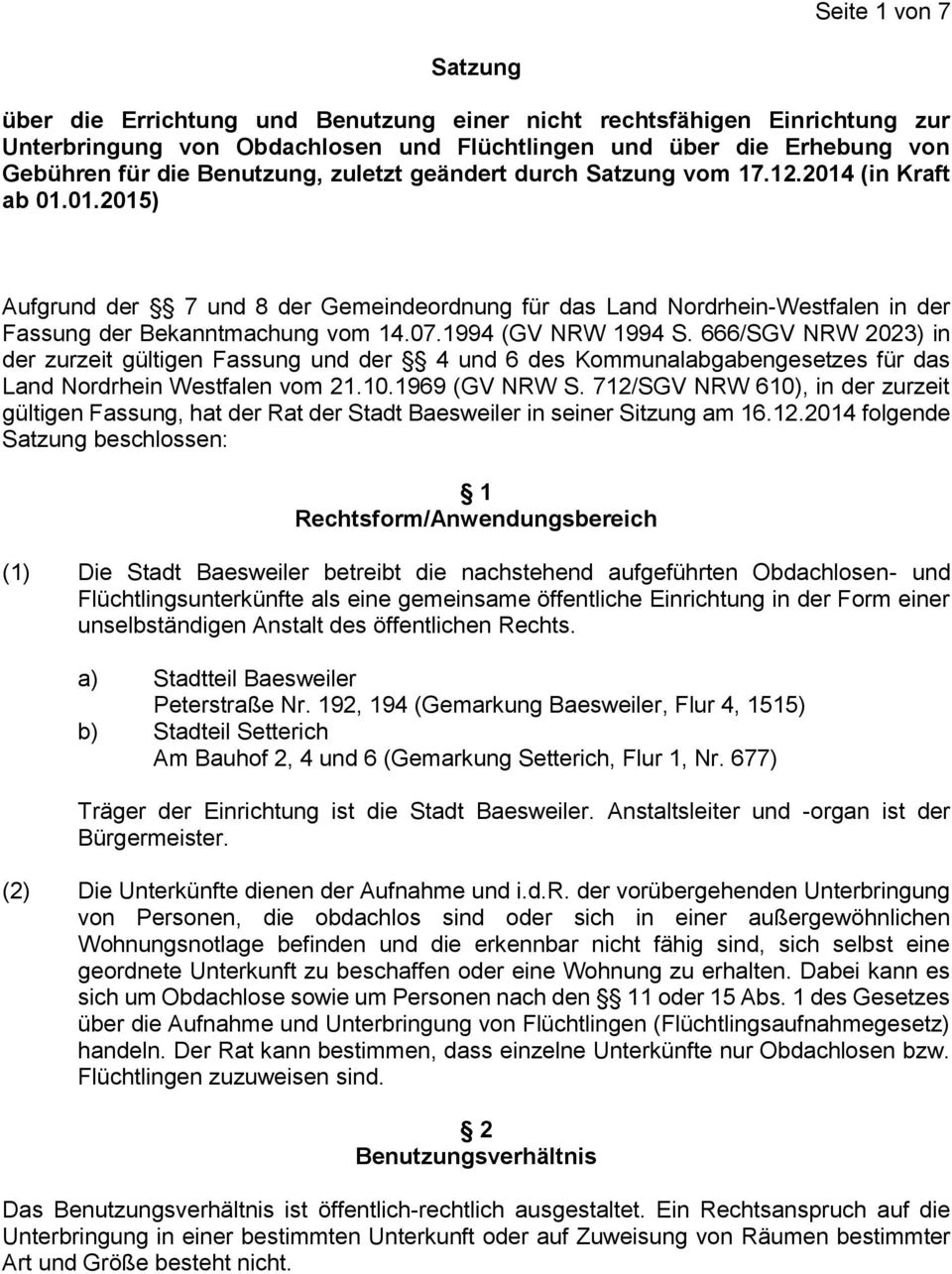 1994 (GV NRW 1994 S. 666/SGV NRW 2023) in der zurzeit gültigen Fassung und der 4 und 6 des Kommunalabgabengesetzes für das Land Nordrhein Westfalen vom 21.10.1969 (GV NRW S.