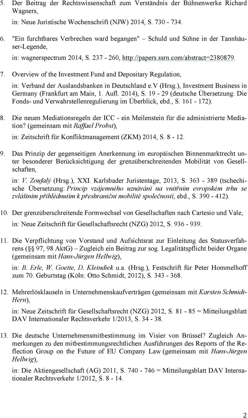 Overview of the Investment Fund and Depositary Regulation, in: Verband der Auslandsbanken in Deutschland e.v (Hrsg.), Investment Business in Germany (Frankfurt am Main, 1. Aufl. 2014), S.