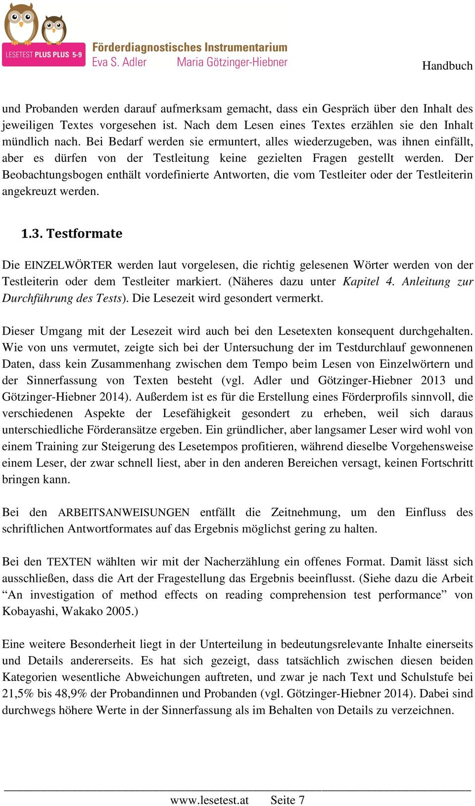 Der Beobachtungsbogen enthält vordefinierte Antworten, die vom Testleiter oder der Testleiterin angekreuzt werden. 1.3.