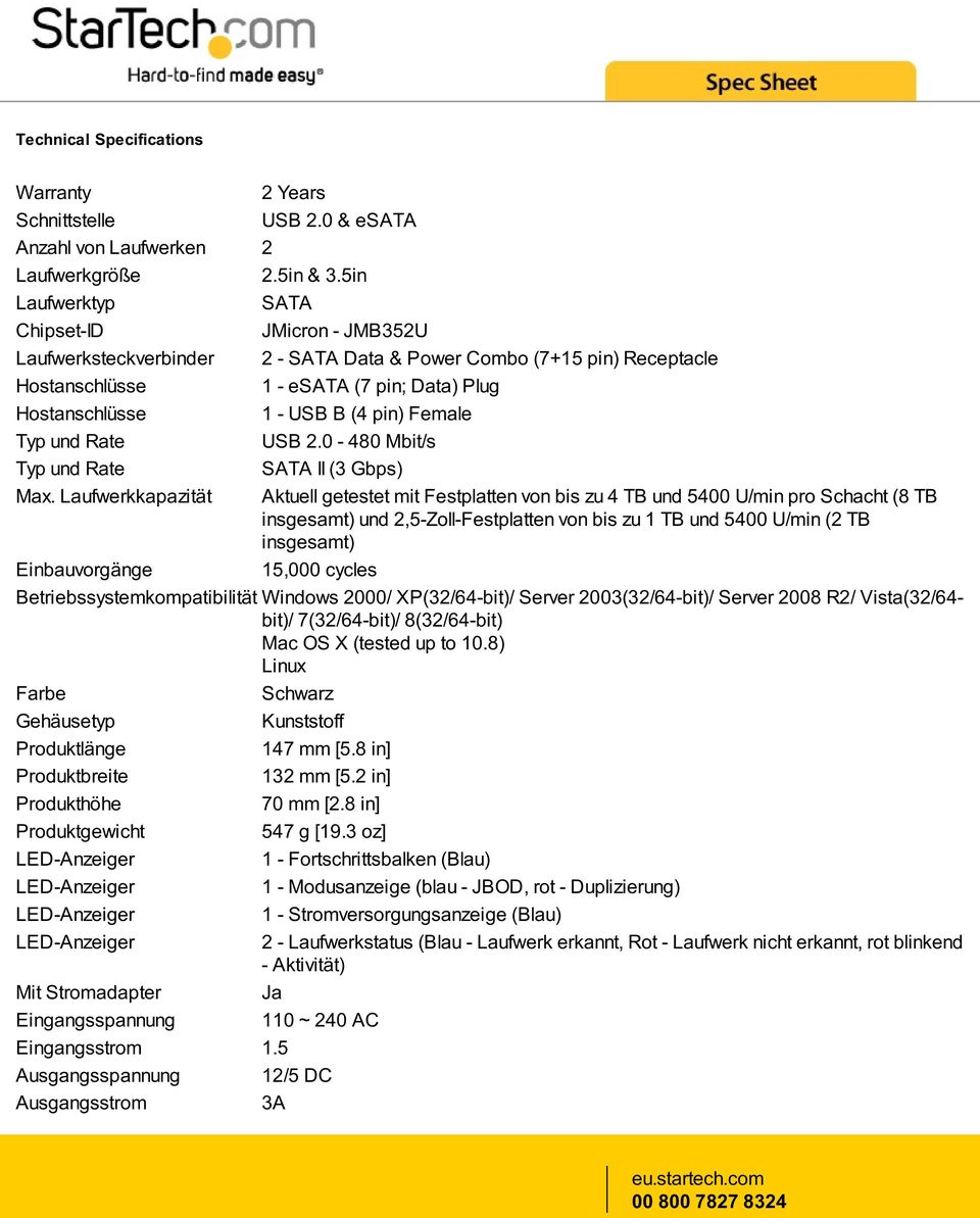 Female Typ und Rate USB 2.0-480 Mbit/s Typ und Rate SATA II (3 Gbps) Max.