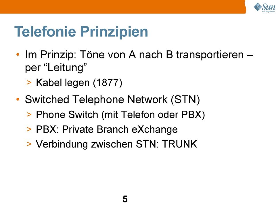 Telephone Network (STN) > Phone Switch (mit Telefon oder