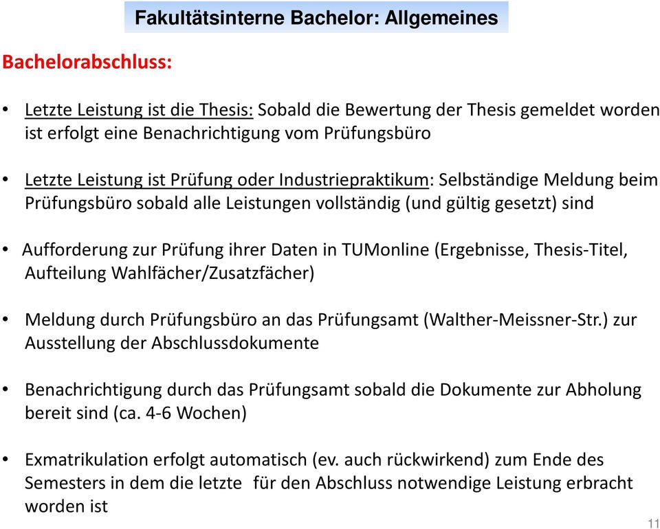 (Ergebnisse, Thesis-Titel, Aufteilung Wahlfächer/Zusatzfächer) Meldung durch Prüfungsbüro an das Prüfungsamt (Walther-Meissner-Str.
