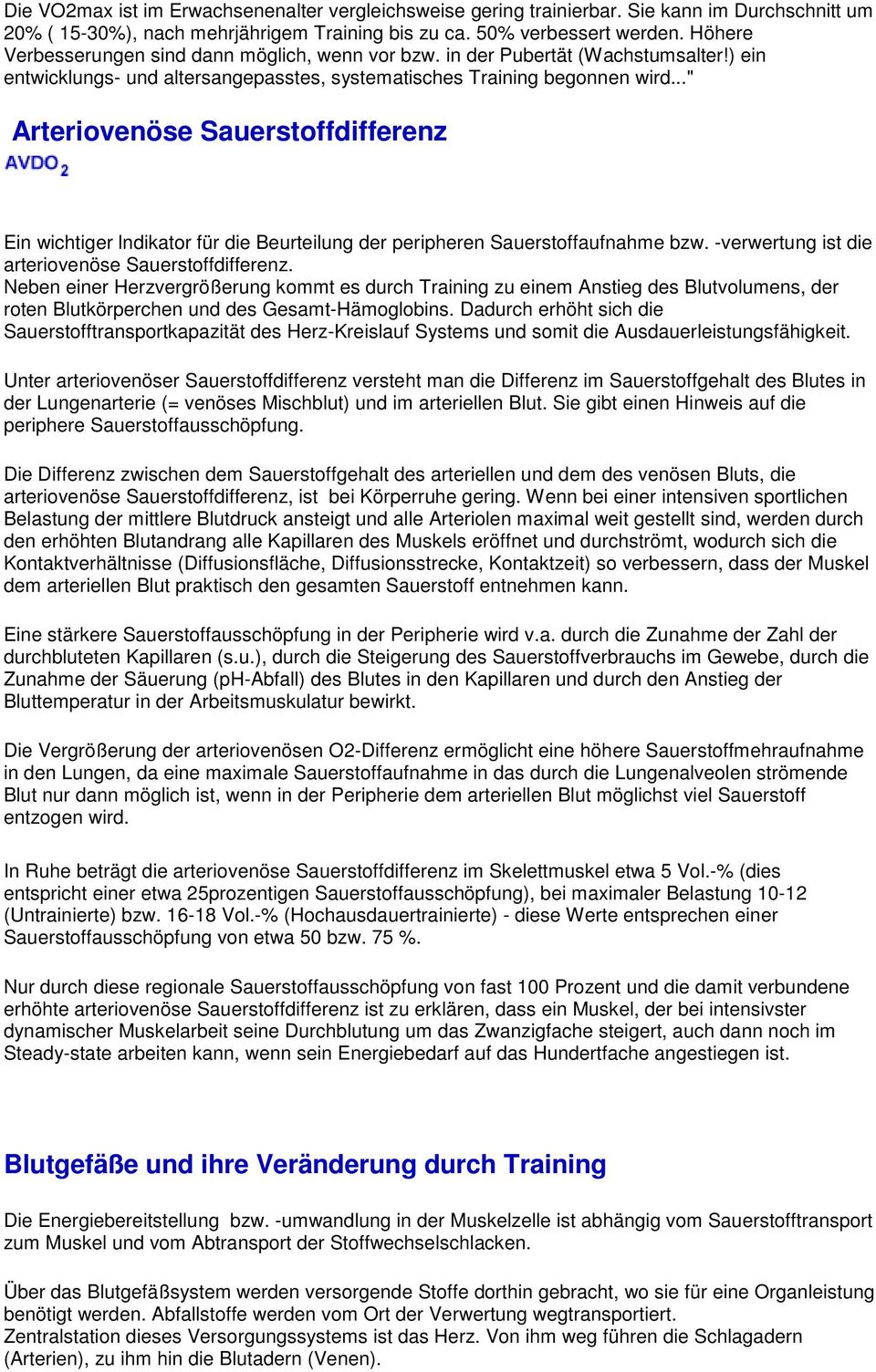 .." Arteriovenöse Sauerstoffdifferenz Ein wichtiger lndikator für die Beurteilung der peripheren Sauerstoffaufnahme bzw. -verwertung ist die arteriovenöse Sauerstoffdifferenz.