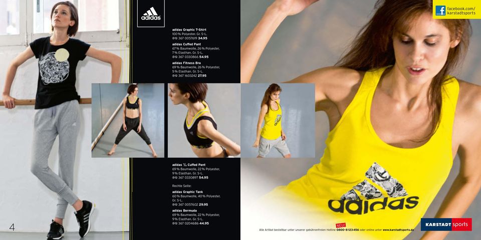 95 4 Rechte Seite: adidas Graphic Tank 60 % Baumwolle, 40 % Polyester. Gr. S L. 367 0057602 29.95 adidas Bermuda 69 % Baumwolle, 22 % Polyester, 9 % Elasthan. Gr. S L. 367 0204686 44.