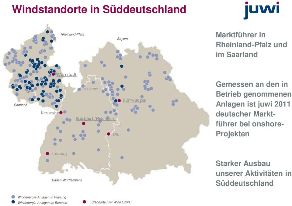 Anlagen ist juwi 2011 deutscher Marktführer bei onshore- Projekten Freiburg Baden-Württemberg Starker Ausbau