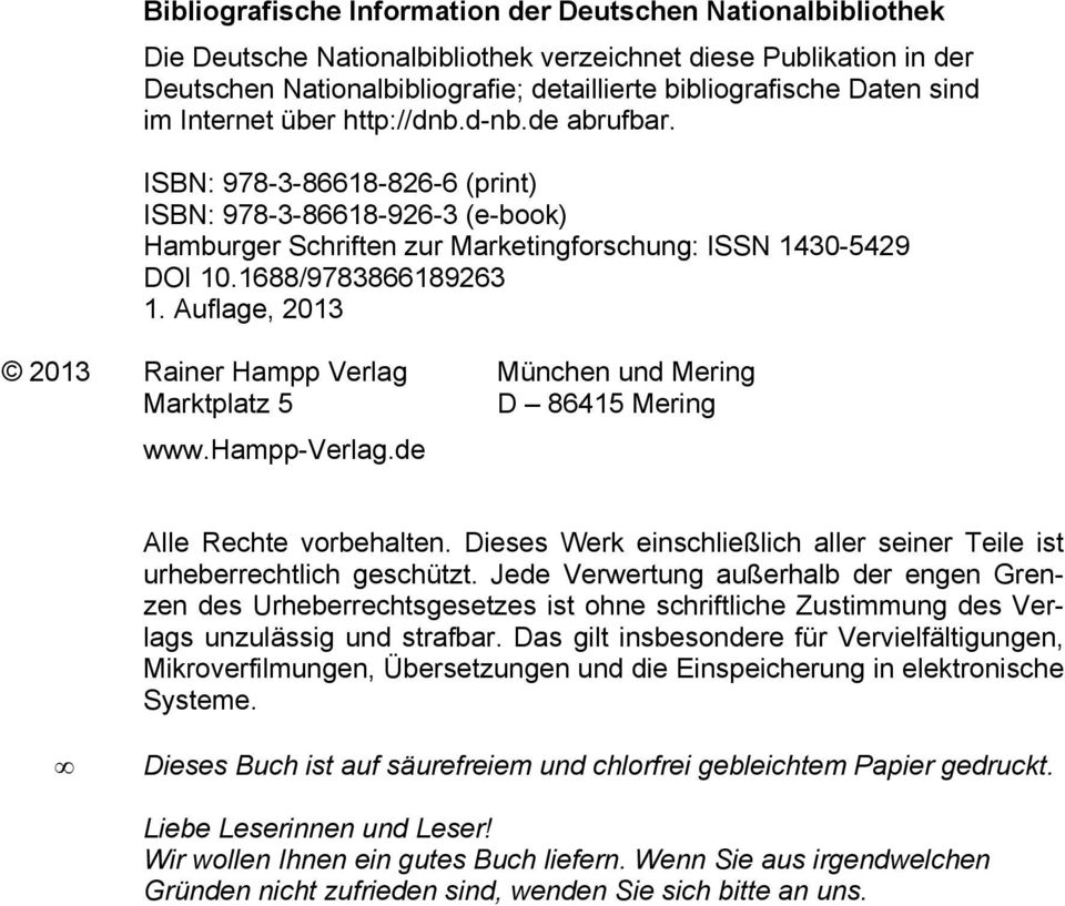 1688/9783866189263 1. Auflage, 2013 2013 Rainer Hampp Verlag München und Mering Marktplatz 5 D 86415 Mering www.hampp-verlag.de Alle Rechte vorbehalten.