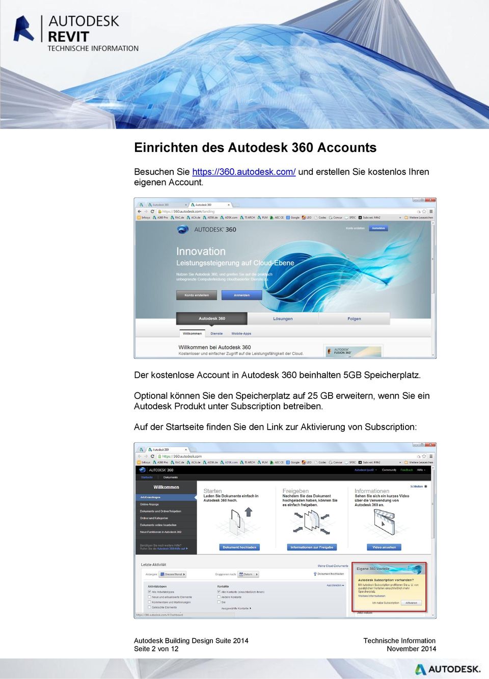 Der kostenlose Account in Autodesk 360 beinhalten 5GB Speicherplatz.