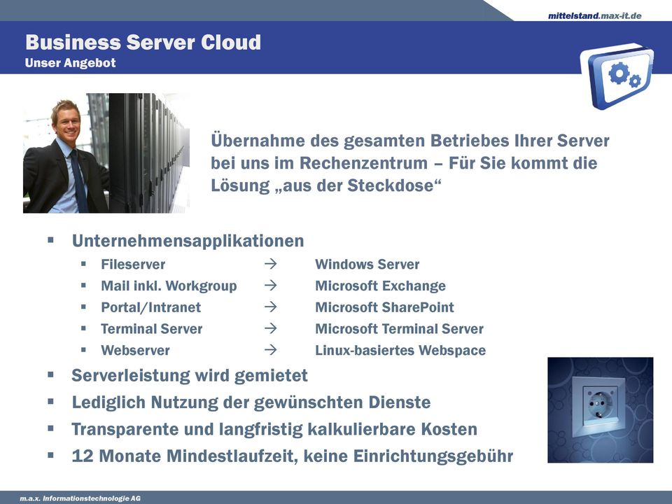 Workgroup Microsoft Exchange Portal/Intranet Microsoft SharePoint Terminal Server Microsoft Terminal Server Webserver