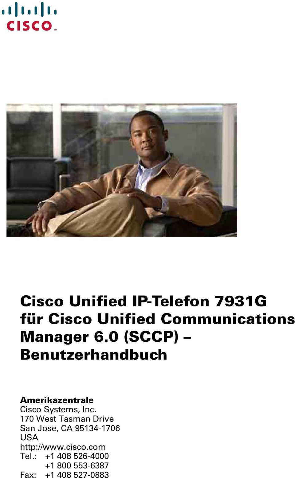 0 (SCCP) Benutzerhandbuch Amerikazentrale Cisco Systems, Inc.