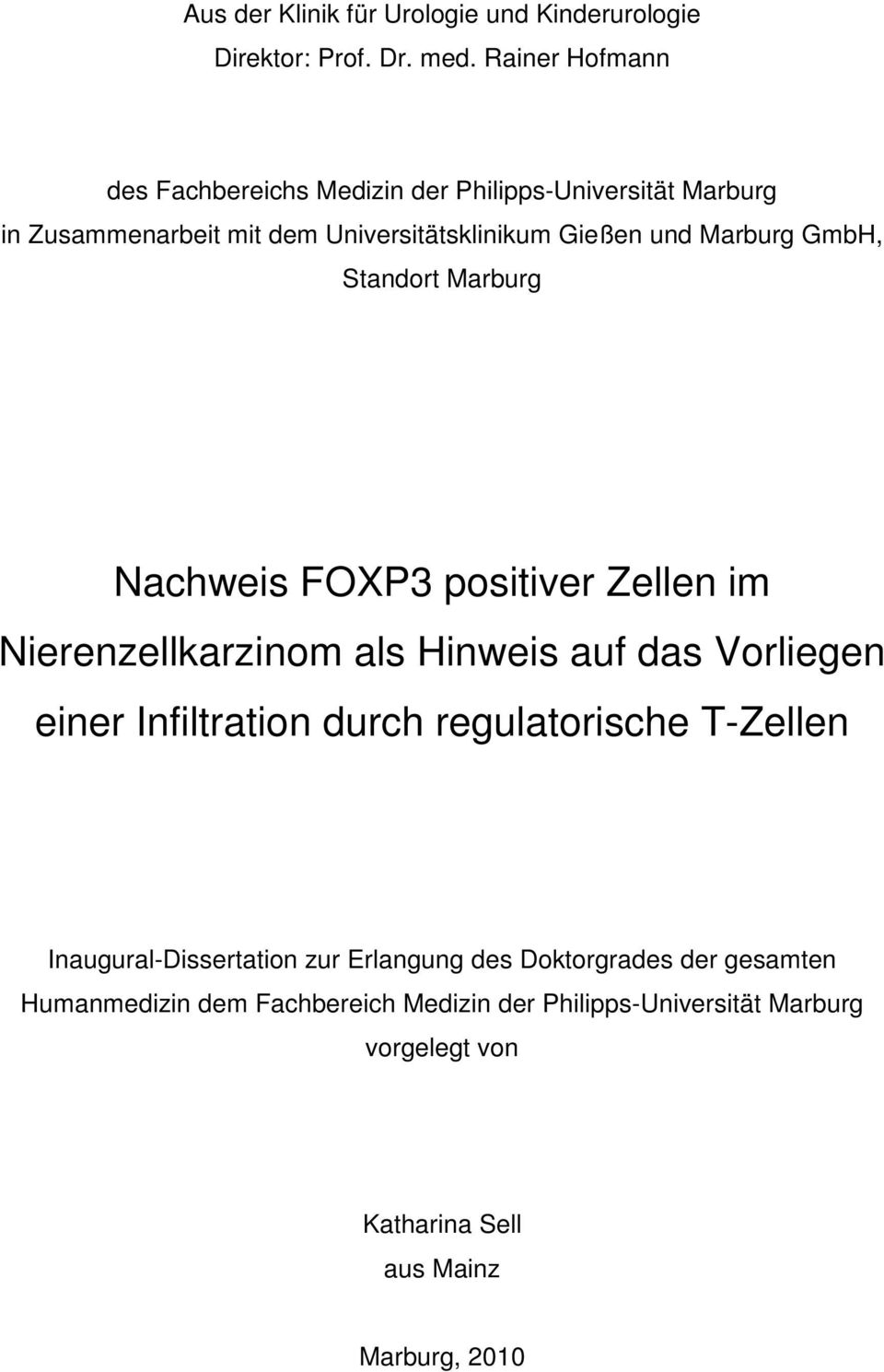 GmbH, Standort Marburg Nachweis FOXP3 positiver Zellen im Nierenzellkarzinom als Hinweis auf das Vorliegen einer Infiltration durch