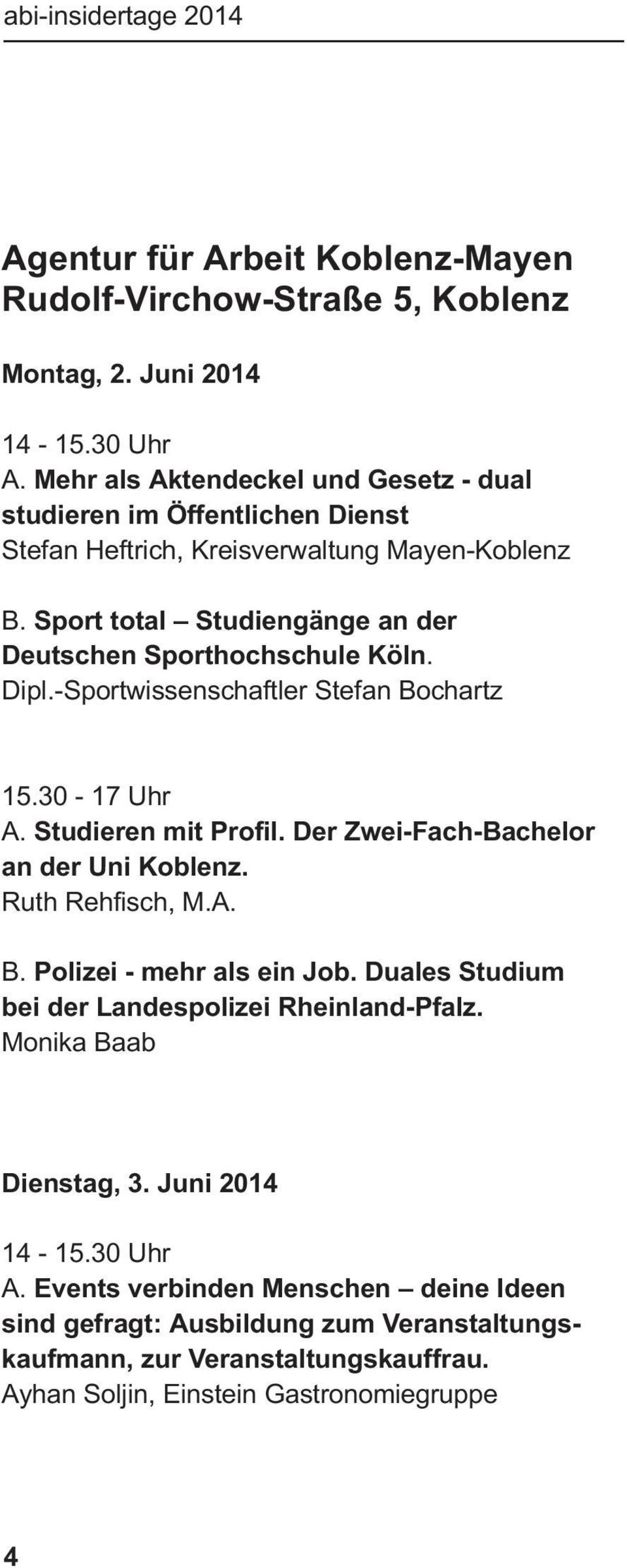 Sport total Studiengänge an der Deutschen Sporthochschule Köln. Dipl.-Sportwissenschaftler Stefan Bochartz 15.30-17 Uhr A. Studieren mit Profil.