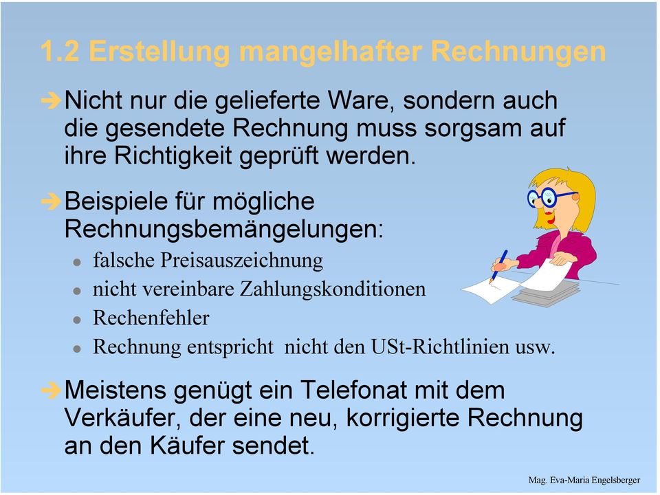 Beispiele für mögliche Rechnungsbemängelungen: falsche Preisauszeichnung nicht vereinbare