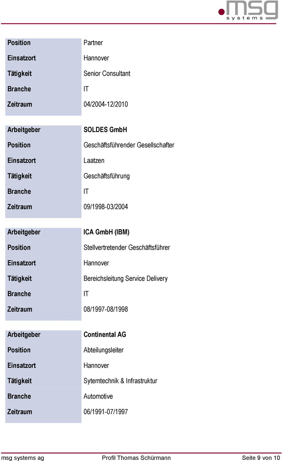 Bereichsleitung Service Delivery Zeitraum 08/1997-08/1998 Continental AG Abteilungsleiter