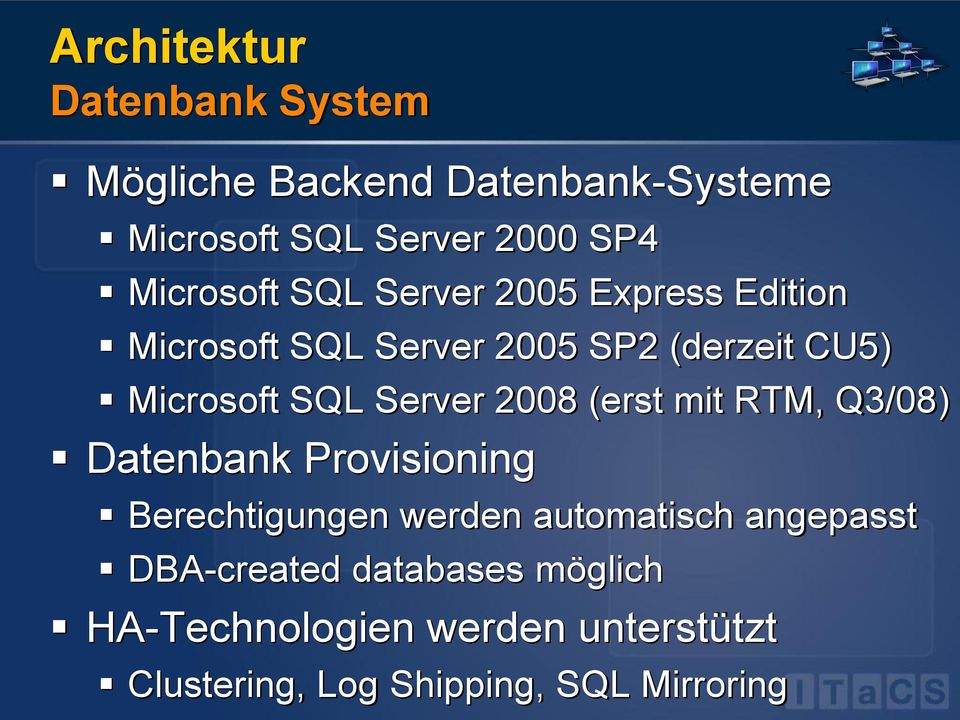 Server 2008 (erst mit RTM, Q3/08) Datenbank Provisioning Berechtigungen werden automatisch