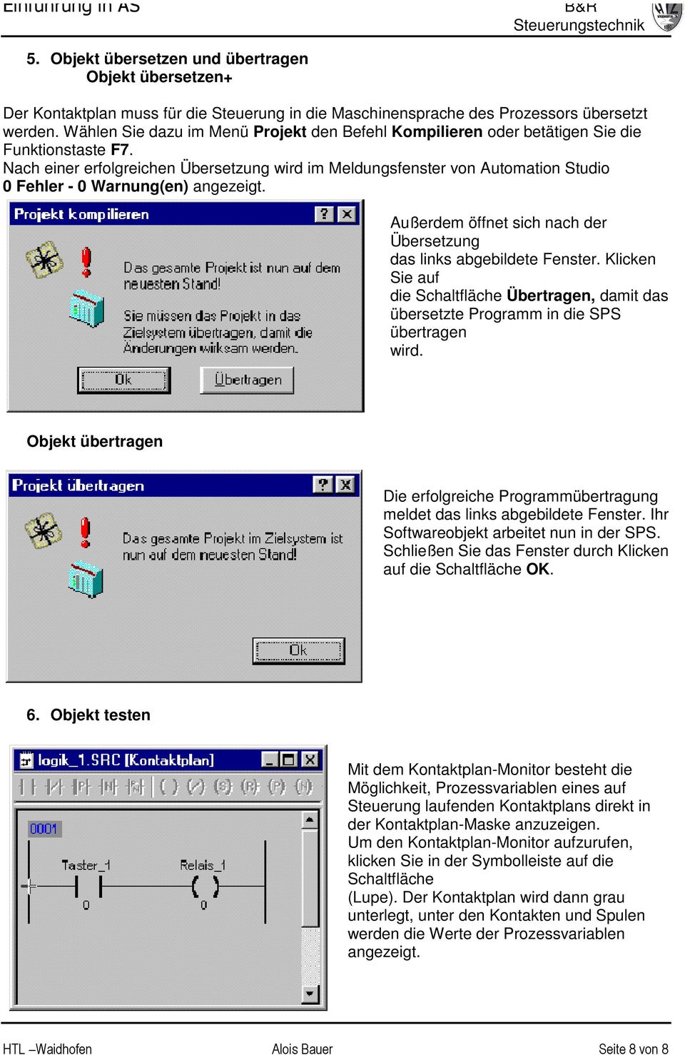 Nach einer erfolgreichen Übersetzung wird im Meldungsfenster von Automation Studio 0 Fehler - 0 Warnung(en) angezeigt. Außerdem öffnet sich nach der Übersetzung das links abgebildete Fenster.
