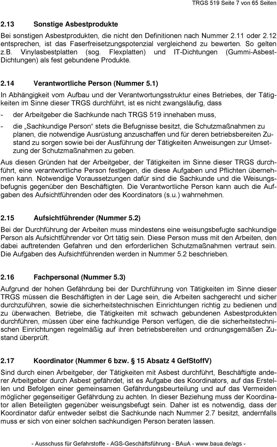 Flexplatten) und IT-Dichtungen (Gummi-Asbest- Dichtungen) als fest gebundene Produkte. 2.14 Verantwortliche Person (Nummer 5.