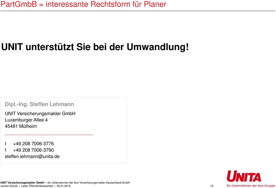 Steffen Lehmann UNIT Versicherungsmakler GmbH Luxemburger