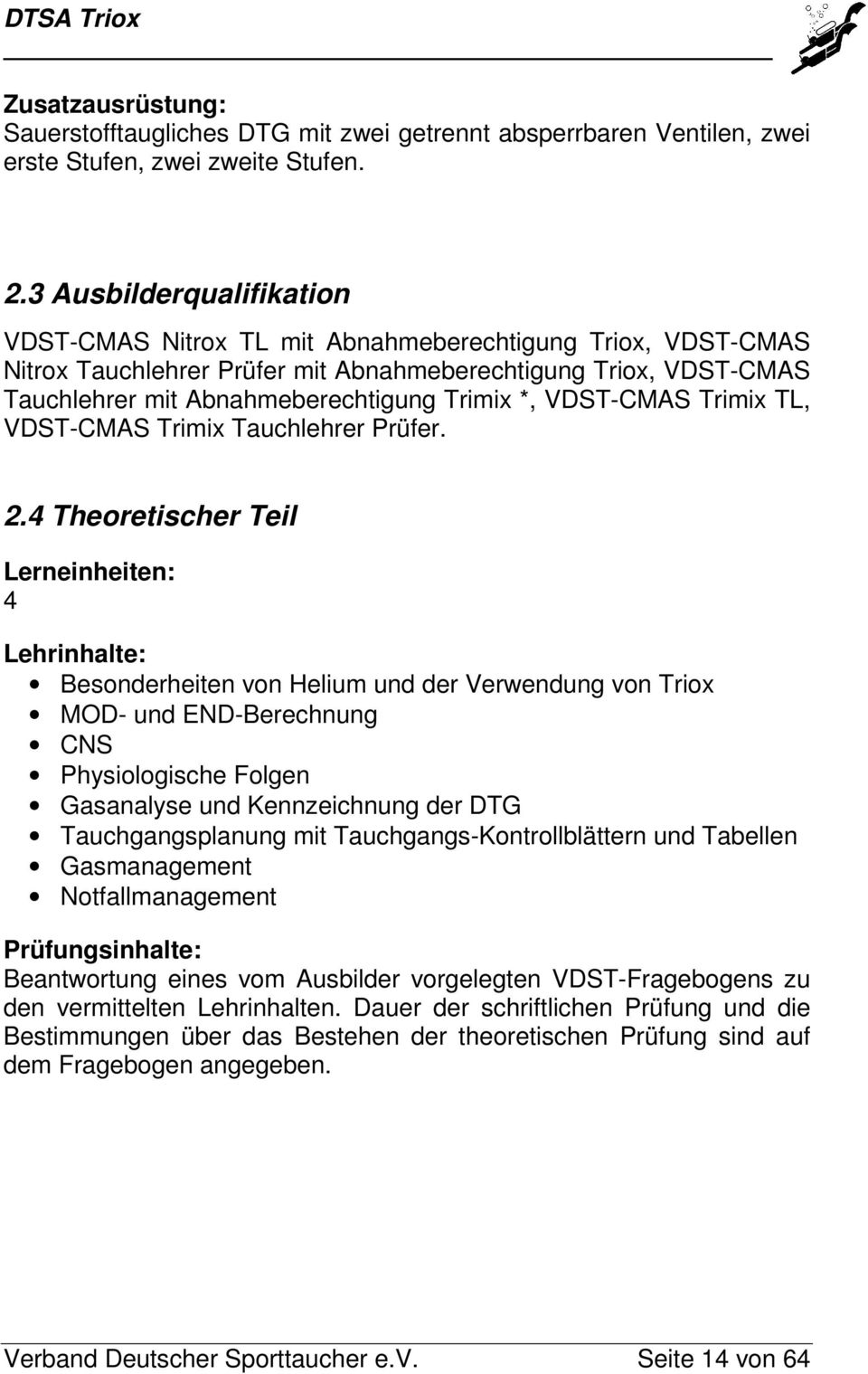 VDST-CMAS Trimix TL, VDST-CMAS Trimix Tauchlehrer Prüfer. 2.