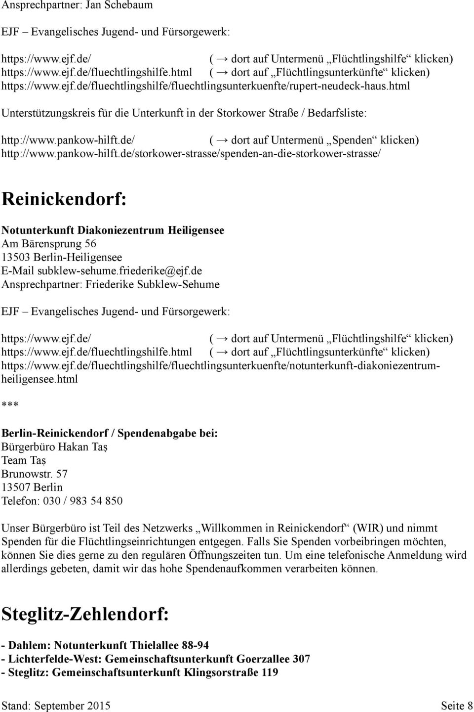 html Unterstützungskreis für die Unterkunft in der Storkower Straße / Bedarfsliste: http://www.pankow-hilft.